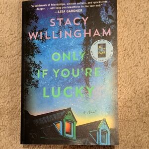 Only If You're Lucky by Stacy Willingham Adult Thriller New